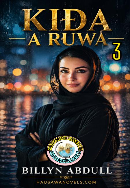 kida A Ruwa 3 Complete By Billyn Abdull